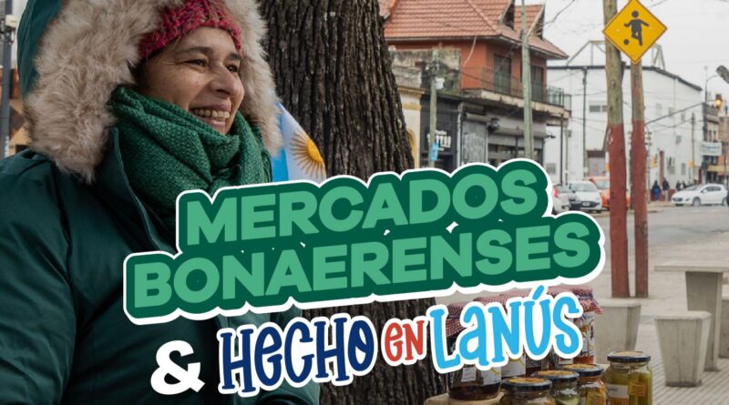 Mercados Bonaerenses y “Hecho En Lanús” llegan a Lanús Este